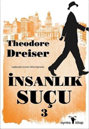 İnsanlık Suçu 3 %17 indirimli Theodore Dreiser