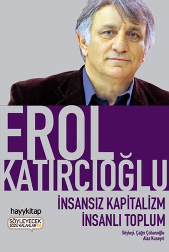 İnsansız Kapitalizm İnsanlı Toplum %20 indirimli Erol Katırcıoğlu