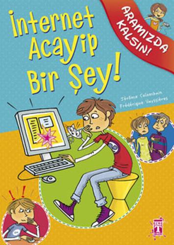 İnternet Acayip Bir Şey! / Aramızda Kalsın Jerome Colombain