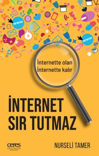 İnternet Sır Tutmaz - İnternette Olan, İnternette Kalır Nurseli Tamer