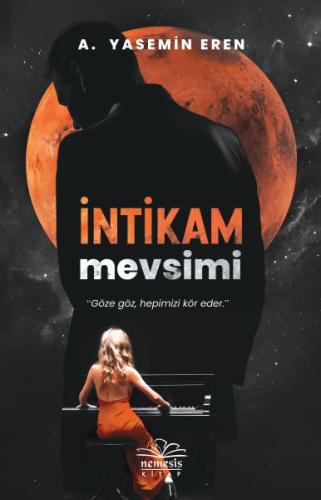 İntikam Mevsimi - "Göze Göz, Hepimizi Kör Eder." %10 indirimli A. Yase