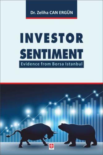 Investor Sentiment - Evidence from Borsa Istanbul Zeliha Can Ergün