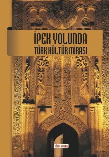 İpek Yolunda Türk Kültür Mirası %13 indirimli Fahri Atasoy