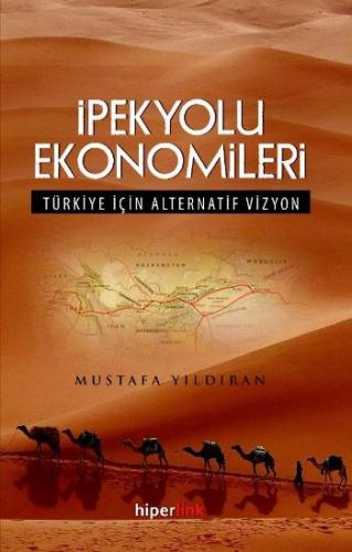 İpekyolu Ekonomileri Türkiye İçin Alternatif Vizyon %15 indirimli Must