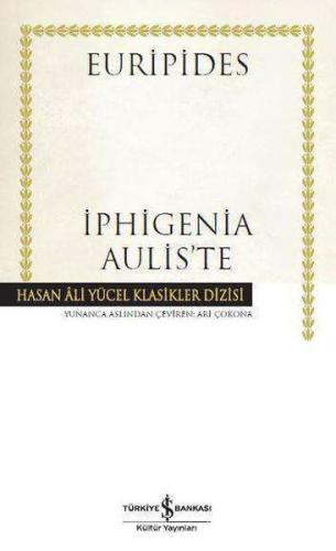 İphigenia Aulis'te - Hasan Ali Yücel Klasikleri (Ciltli) %31 indirimli