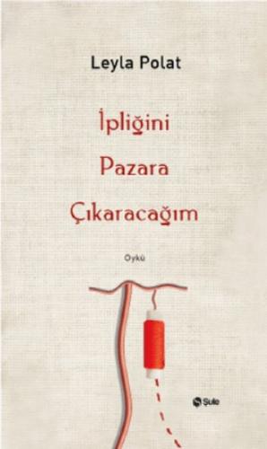 İpliğini Pazara Çıkaracağım %17 indirimli Leyla Polat