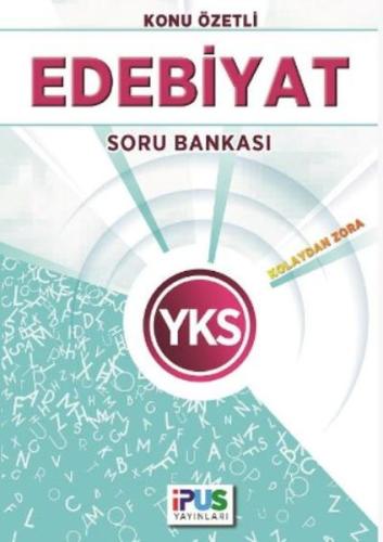 İpus YKS Edebiyat Konu Özetli Soru Bankası Kolaydan Zora Kolektif