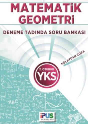 İpus YKS Matematik Geometri Deneme Tadında Soru Bankası Kolaydan Zora 