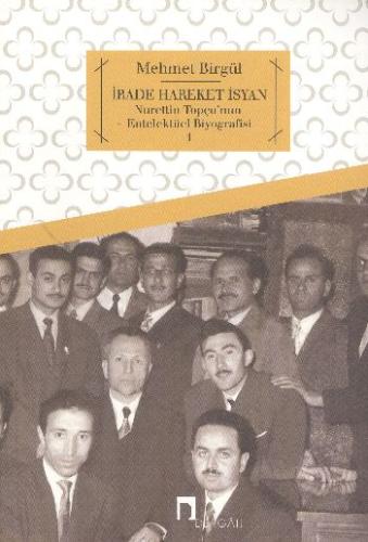 İrade Hareket İsyan Nurettin Topçu'nun Entelektüel Biyografisi 1 %10 i