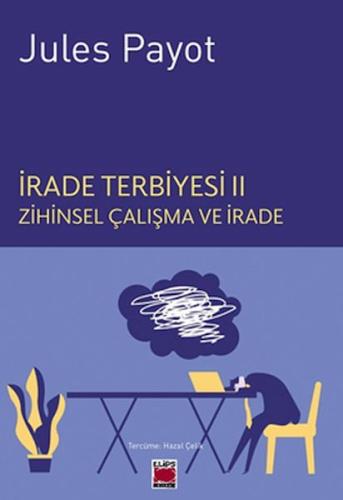 İrade Terbiyesi II Zihinsel Çalışma ve İrade Jules Payot