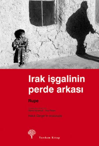 Irak İşgalinin Perde Arkası Rupe Rupe