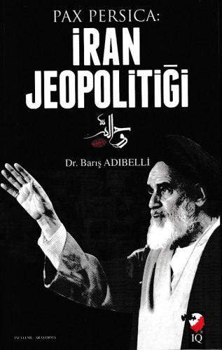 İran Jeopolitiği Barış Adıbelli