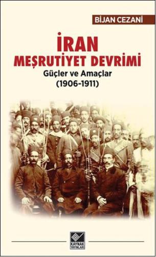 İran Meşrutiyet Devrimi - Güçler ve Amaçlar (1906-1911) %15 indirimli 