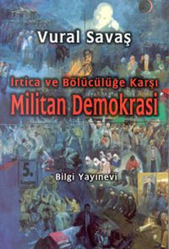 İrtica ve Bölücülüğe Karşı Militan Demokrasi Vural Savaş