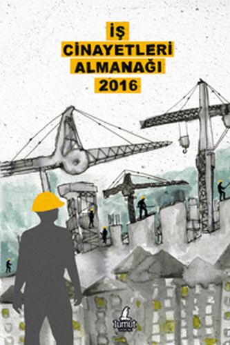 İş Cinayetleri Almanağı 2016 Kolektif