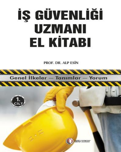 İş Güvenliği Uzmanı El Kitabı 1. Cilt %12 indirimli Alp Esin