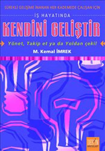 İş Hayatında Kendini Geliştir M. Kemal İmrek