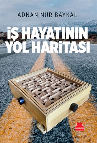 İş Hayatının Yol Haritası %14 indirimli Adnan Nur Baykal