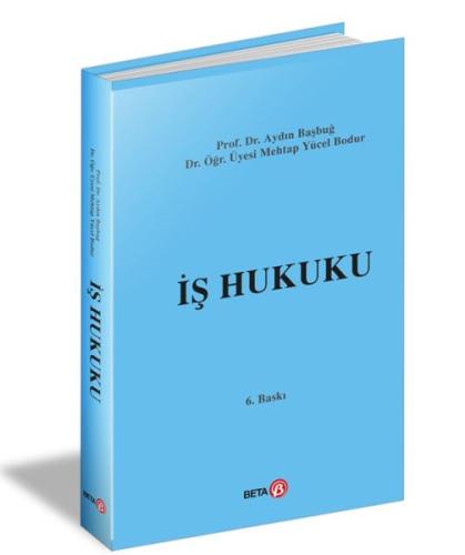 İş Hukuku - (Aydın Başbuğ, Mehtap Yücel Bodur) %3 indirimli Mehtap Yüc