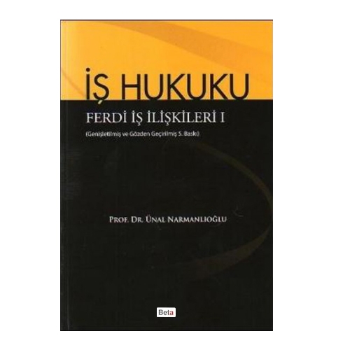 İş Hukuku Ferdi İş İlişkileri I Ünal Narmanlıoğlu