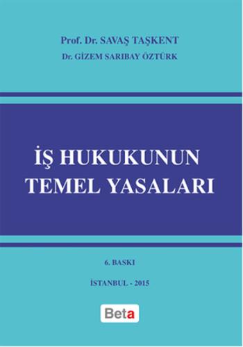 İş Hukukunun Temel Yasaları Gizem Sarıbay Öztürk