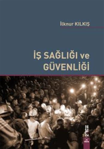 İş Sağlığı ve Güvenliği İlknur Kılkış