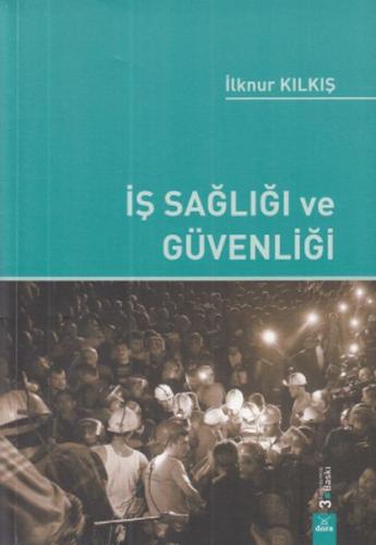 İş Sağlığı ve Güvenliği İlknur Kılkış