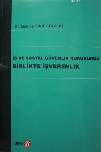 İş ve Sosyal Güvenlik Hukukunda Birlikte İşverenlik %3 indirimli Mehta