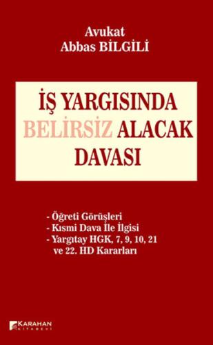 İş Yargısında Belirsiz Alacak Davası Abbas Bilgili