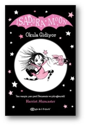 Isadora Moon - Okula Gidiyor (Ciltli) %10 indirimli Harriet Muncaster