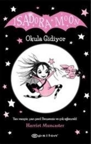 Isadora Moon - Okula Gidiyor Harriet Muncaster