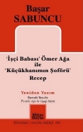 'İşçi Babası' Ömer Ağa İle' Küçükhanım'ın Şoförü' Recep %15 indirimli 