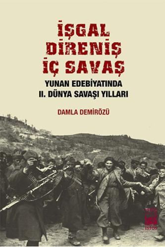 İşgal Direniş İç Savaş Yunan Edebiyatında II. Dünya Savaşı Yılları %10