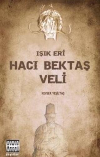 Işık Eri Hacı Bektaş Veli Kevser Yeşiltaş