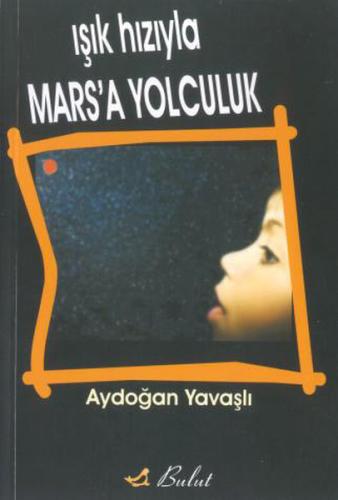 Işık Hızıyla Mars’a Yolculuk %15 indirimli Aydoğan Yavaşlı