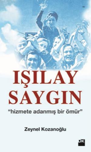 Işılay Saygın - "Hizmete Adanmış Bir Ömür" %10 indirimli Zeynel Kazano