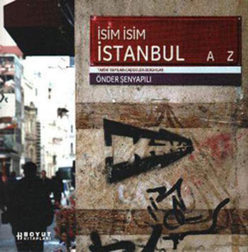 İsim İsim İstanbul Tarihi Yapılar -Caddeler-Sokaklar %10 indirimli Önd