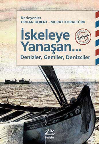 İskeleye Yanaşan Denizler, Gemiler, Denizciler Murat Koraltürk