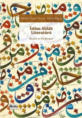 İslam Ahlak Literatürü - Ekoller ve Problemler Kolektif