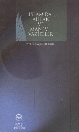 İslam Ahlak ve Manevi Vazifeler İ.Agah Çubukçu