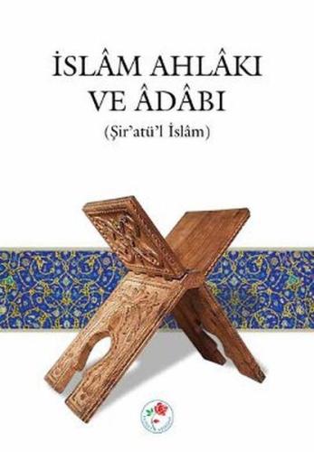 İslam Ahlakı ve Adabı (Şir'atü'l İslam) (Ciltsiz) Kolektif