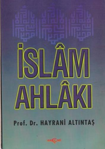 İslam Ahlakı %15 indirimli Hayrani Altıntaş