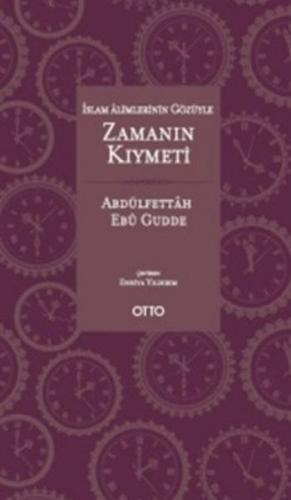 İslam Alimlerinin Gözüyle Zamanın Kıymeti (Ciltli) %17 indirimli Abdul