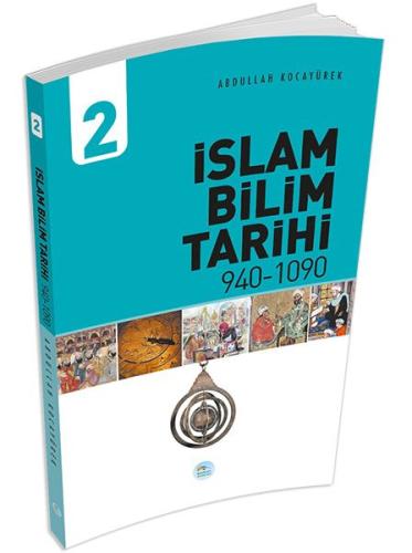 İslam Bilim Tarihi 2 (940-1090) %35 indirimli Abdullah Kocayürek