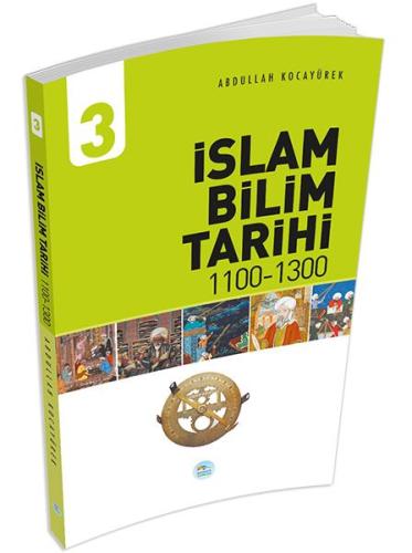 İslam Bilim Tarihi 3 (1100-1300) %35 indirimli Abdullah Kocayürek