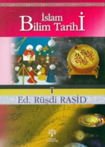 İslam Bilim Tarihi Ed. Rüşdi Raşid