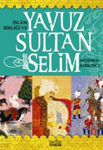 İslam Birliği ve Yavuz Sultan Selim Mehmed Kırkıncı