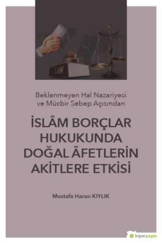 İslam Borçlar Hukukunda Doğal afetlerin Akitlere Etkisi %15 indirimli 