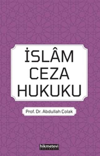 İslam Ceza Hukuku - Abdullah Çolak Abdullah Çolak