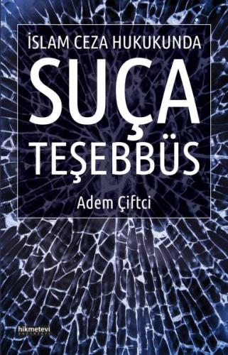 İslam Ceza Hukukunda Suça Teşebbüs Adem Çiftci